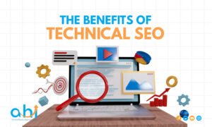 The Benefits of Technical SEO