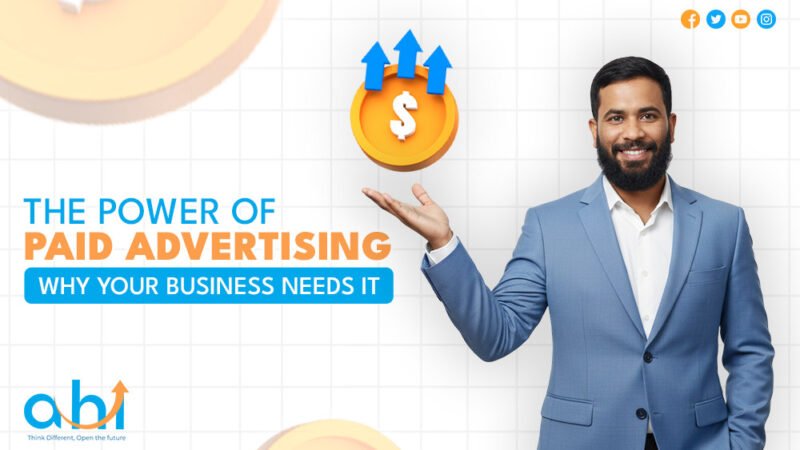 The Power of Paid Advertising: Why Your Business Needs It