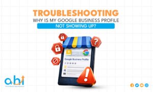 Google Business Profile not showing troubleshooting